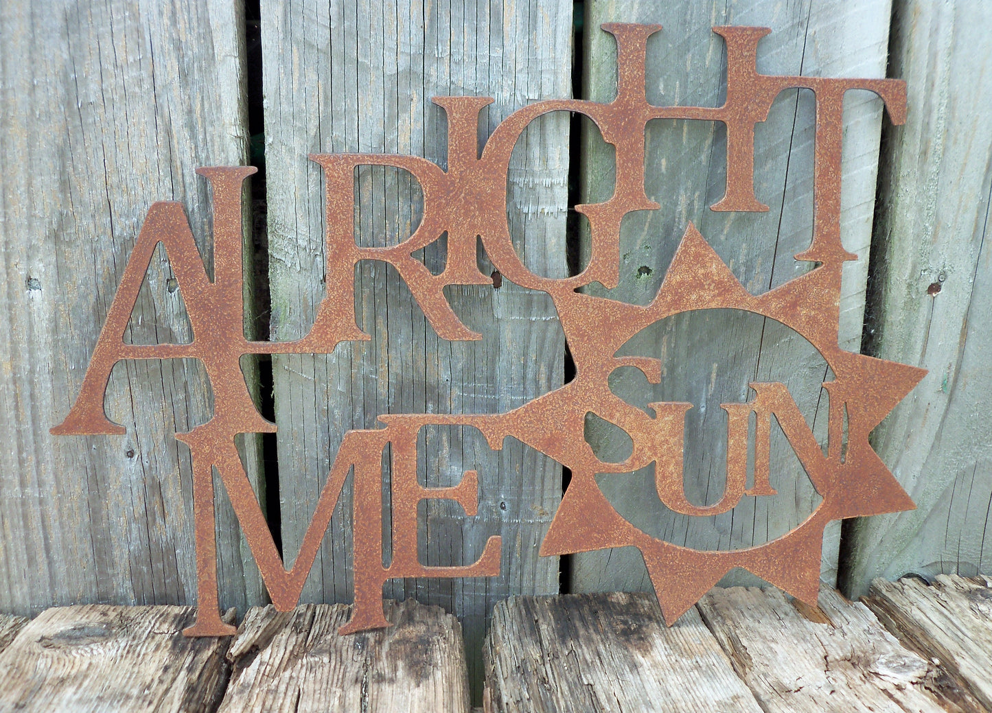 Rusty Metal 'ALRIGHT ME SUN' Sign Plaque Garden Ornament. Rustic Garden Decor. Metal Garden Decoration. Rusted Steel Garden Wall Fence Art.